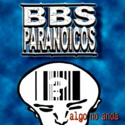 BBS Paranoicos : Algo No Anda